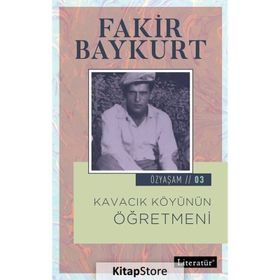 Kavacık Köyünün Öğretmeni - Özyaşam Ö - Fakir Baykurt