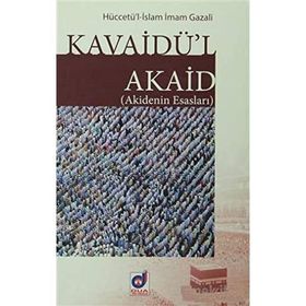 Kavaidü'l Akaid Akidenin Esasları - İmam Gazali