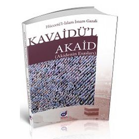 Kavaidü'l Akaid Akidenin Esasları - İmam Gazali