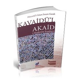 Kavaidü'l Akaid Akidenin Esasları - İmam Gazali