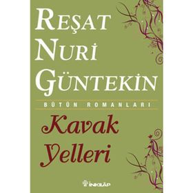 KAVAK YELLERI - REŞAT NURI GÜNTEKİN