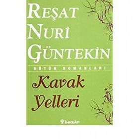 KAVAK YELLERI - REŞAT NURI GÜNTEKİN