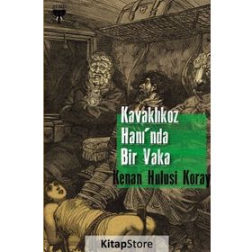Kavaklıkoz Hanı'nda Bir Vaka - Kenan Hulusi Koray