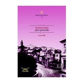 KAVAKMEYDAN GÖZÜ GÖZÜMDÜ - ESMA ALÂ