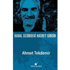 Kaval Sesindeki Hasret Gibisin - Ahmet Tekdemir