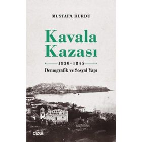 Kavala Kazası 1830- 1845 - Çizgi Kitabevi Yayınları