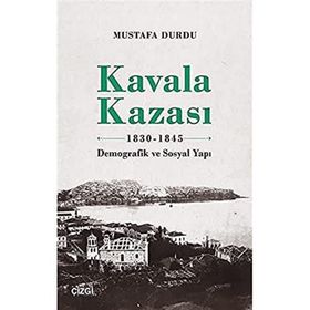 Kavala Kazası 1830- 1845 - Çizgi Kitabevi Yayınları