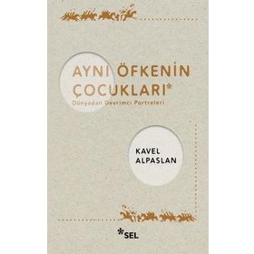 Kavel Alpaslan Aynı Öfkenin Çocukları
