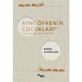 Kavel Alpaslan Aynı Öfkenin Çocukları
