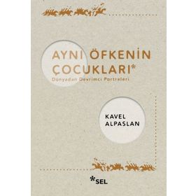 Kavel Alpaslan Aynı Öfkenin Çocukları