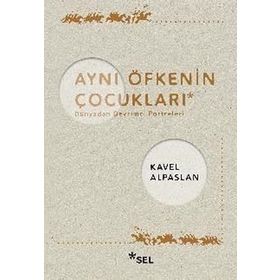 Kavel Alpaslan Aynı Öfkenin Çocukları