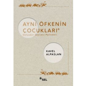 Kavel Alpaslan Aynı Öfkenin Çocukları