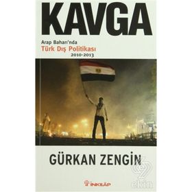 KAVGA ARAP BAHARINDA TÜRK DIŞ POLITIKASI - GÜRKAN ZENGIN