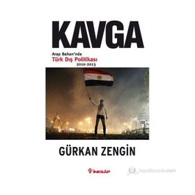 KAVGA ARAP BAHARINDA TÜRK DIŞ POLITIKASI - GÜRKAN ZENGIN