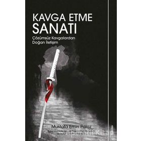 Kavga Etme Sanatı - Mustafa Emin Palaz