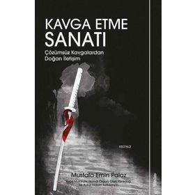 Kavga Etme Sanatı - Mustafa Emin Palaz