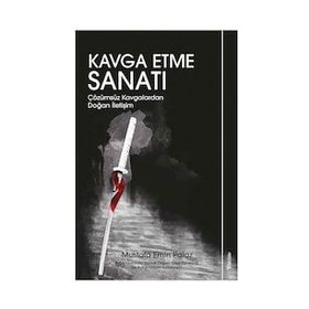 Kavga Etme Sanatı - Mustafa Emin Palaz