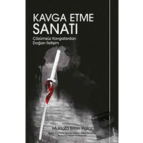 Kavga Etme Sanatı - Mustafa Emin Palaz