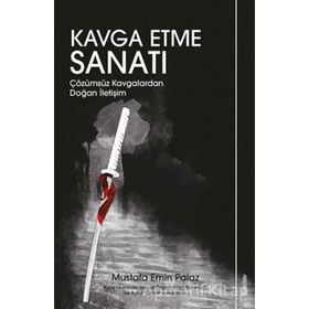 Kavga Etme Sanatı - Mustafa Emin Palaz