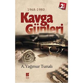 KAVGA GÜNLERI (1968-1980) - A. YAĞMUR TUNALI