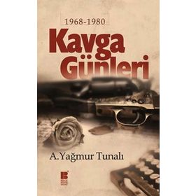 KAVGA GÜNLERI (1968-1980) - A. YAĞMUR TUNALI
