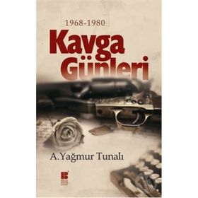 KAVGA GÜNLERI (1968-1980) - A. YAĞMUR TUNALI