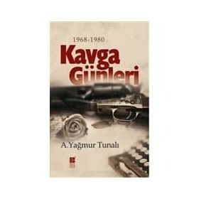KAVGA GÜNLERI (1968-1980) - A. YAĞMUR TUNALI