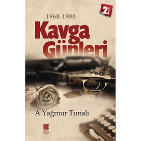 KAVGA GÜNLERI (1968-1980) - A. YAĞMUR TUNALI