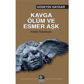 Kavga Ölüm ve Esmer Aşk - Hüseyin Haydar