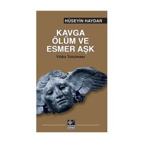 Kavga Ölüm ve Esmer Aşk - Hüseyin Haydar
