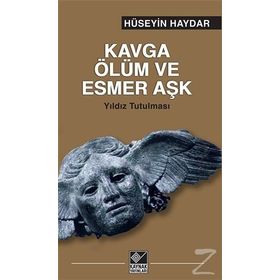 Kavga Ölüm ve Esmer Aşk - Hüseyin Haydar