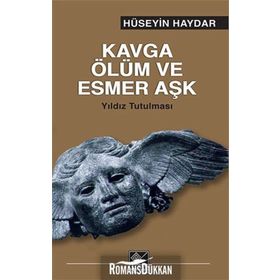 Kavga Ölüm ve Esmer Aşk - Hüseyin Haydar