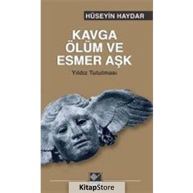 Kavga Ölüm ve Esmer Aşk - Hüseyin Haydar