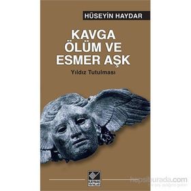 Kavga Ölüm ve Esmer Aşk - Hüseyin Haydar