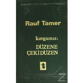 KAVGAMIZ: DÜZENE ÇEKİDÜZEN - RAUF TAMER