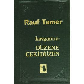 KAVGAMIZ: DÜZENE ÇEKİDÜZEN - RAUF TAMER
