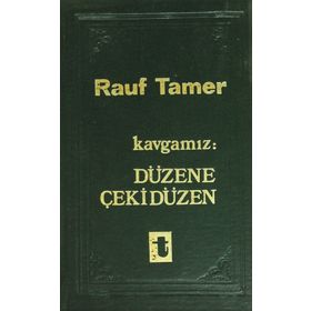 KAVGAMIZ: DÜZENE ÇEKİDÜZEN - RAUF TAMER
