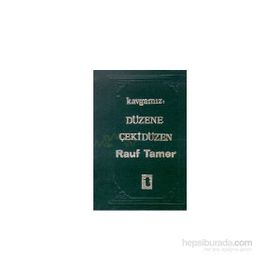 KAVGAMIZ: DÜZENE ÇEKİDÜZEN - RAUF TAMER