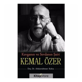 Kavganın Ve Sevdanın Şairi Kemal Özer - Abdurrahman Kolcu