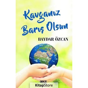 Kavganız Barış Olsun - Baydar Özcan