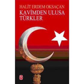 KAVIMDEN ULUSA TÜRKLER - HALIT ERDEM OKSAÇAN