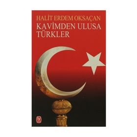 KAVIMDEN ULUSA TÜRKLER - HALIT ERDEM OKSAÇAN