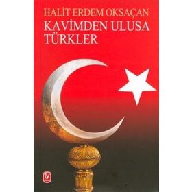 KAVIMDEN ULUSA TÜRKLER - HALIT ERDEM OKSAÇAN
