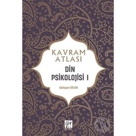 Kavram Atlası / Din Psikolojisi 1 - Gülüşan Göcen