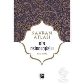 Kavram Atlası - Din Psikolojisi 2- Kenan Sevinç