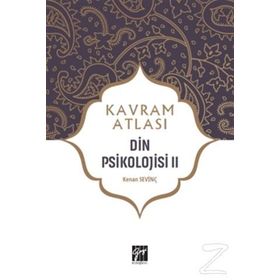 Kavram Atlası - Din Psikolojisi 2- Kenan Sevinç
