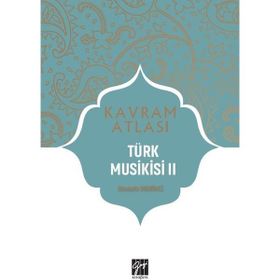 Kavram Atlası Türk Musikisi 2 Mustafa Demirci