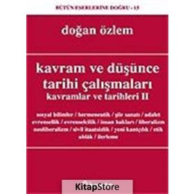 KAVRAM VE DÜŞÜNCE TARIHI ÇALIŞMALARI KAVRAMLAR VE TARIHLERI 2 - DOĞAN ÖZLEM