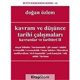 KAVRAM VE DÜŞÜNCE TARIHI ÇALIŞMALARI KAVRAMLAR VE TARIHLERI 2 - DOĞAN ÖZLEM