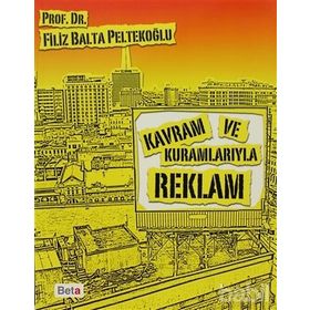 KAVRAM VE KURAMLARIYLA REKLAM - FILIZ BALTA PELTEKOĞLU